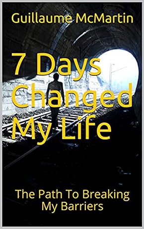 7 Days Changed My Life β The Path to Breaking My Barriers book cover